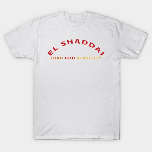 El Shaddai Lord God Almighty Inspirational Christian T-Shirt by Happy - Design